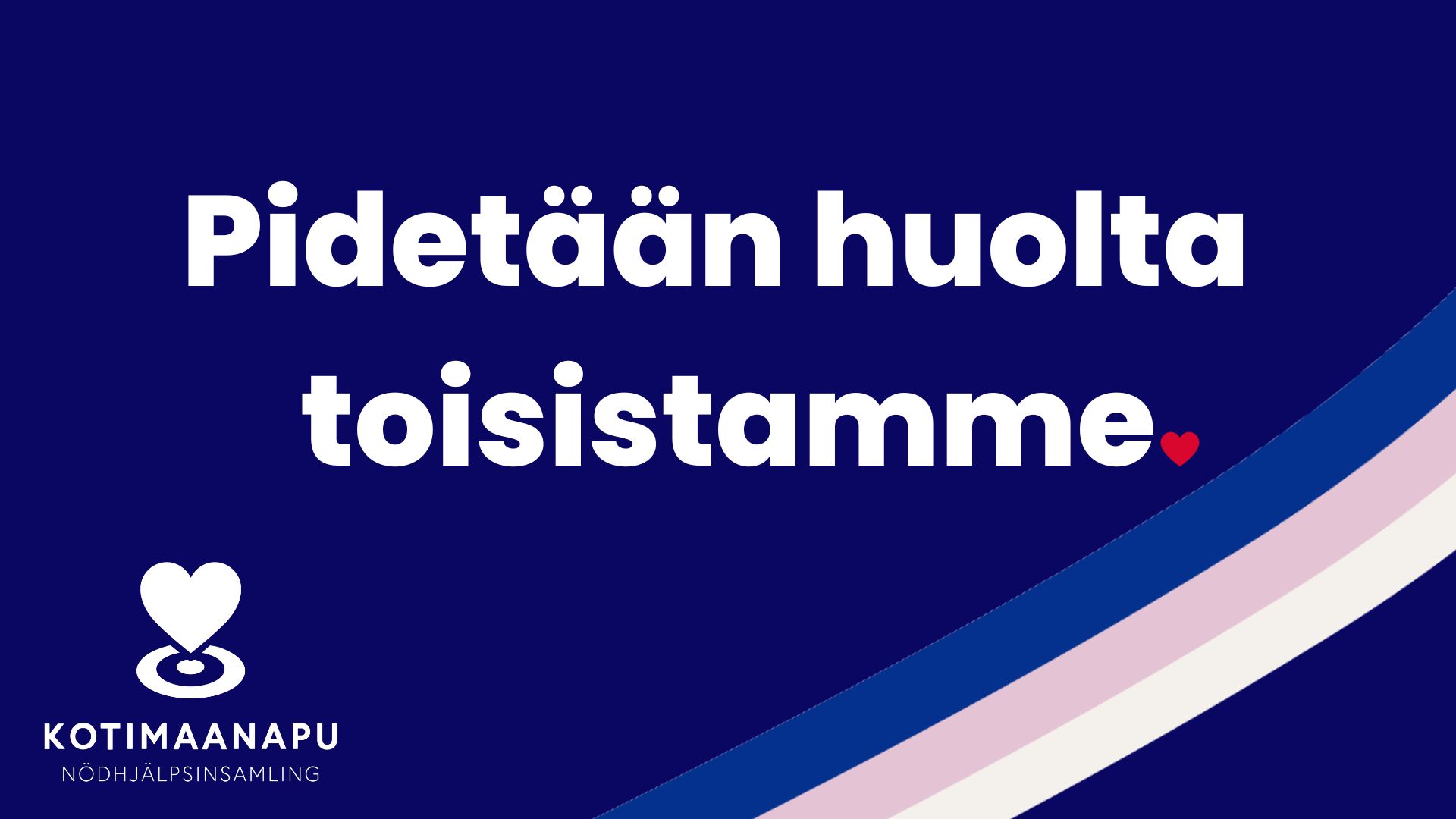 Tekstikuva: Pidetään huolta toisistamme.